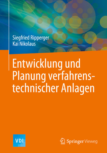 Entwicklung und Planung verfahrenstechnischer Anlagen (VDI-Buch) book cover by Siegfried Ripperger, Kai Nikolaus