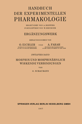 Morphin und Morphinähnlich Wirkende Verbindungen (Medical Radiology) book cover by Otto Schaumann, Johannes Carl Bock, Gustav V. R. Born, Oskar Eichler, Alfred Farah, Arthur Heffter, Wolfgang Heubner, Josef Schüller