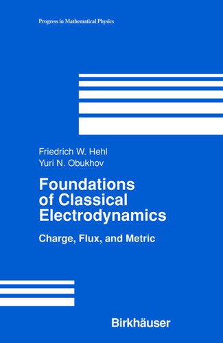 Foundations of Classical Electrodynamics: Charge, Flux, and Metric (Progress in Mathematical Physics #33) book cover by Friedrich W Hehl, Yuri N. Obukhov