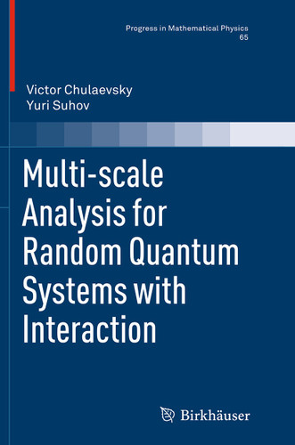 Multi-scale Analysis for Random Quantum Systems with Interaction (Progress in Mathematical Physics #65) book cover by Victor Chulaevsky, Yuri Suhov