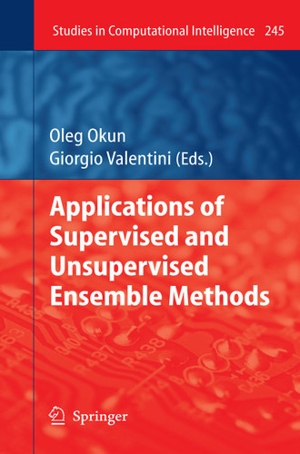 Applications of Supervised and Unsupervised Ensemble Methods (Studies in Computational Intelligence #245) book cover by 
