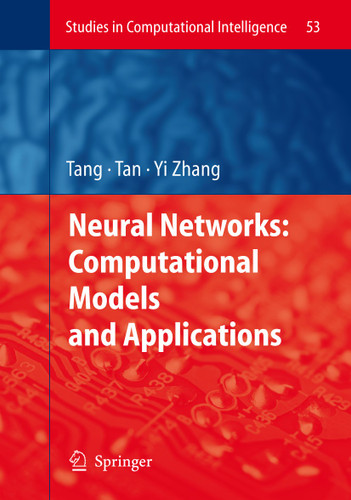 Neural Networks: Computational Models and Applications (Studies in Computational Intelligence #53) book cover by Huajin Tang, Kay Chen Tan, Zhang Yi