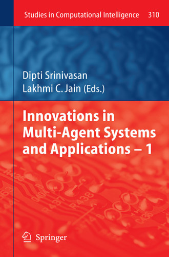 Innovations in Multi-Agent Systems and Application – 1 (Studies in Computational Intelligence #310) book cover by 