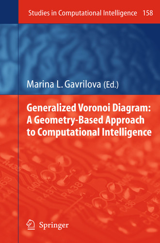Generalized Voronoi Diagram: A Geometry-Based Approach to Computational Intelligence (Studies in Computational Intelligence #158) book cover by 