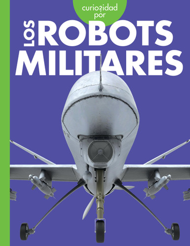 Curiosidad por los robots militares book cover by Lela Nargi