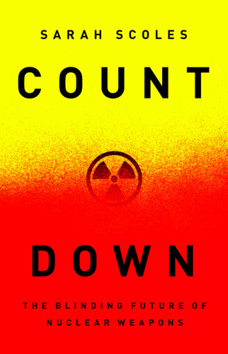 Countdown: The Blinding Future of Nuclear Weapons book cover by Sarah Scoles