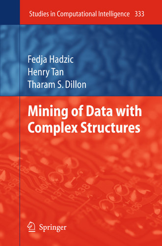 Mining of Data with Complex Structures (Studies in Computational Intelligence #333) book cover by Fedja Hadzic, Henry Tan, Tharam S. Dillon