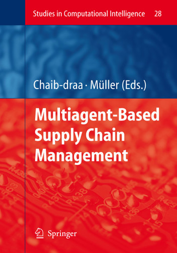 Multiagent based Supply Chain Management (Studies in Computational Intelligence #28) book cover by 