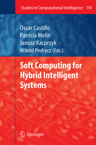 Soft Computing for Hybrid Intelligent Systems (Studies in Computational Intelligence #154) book cover by 