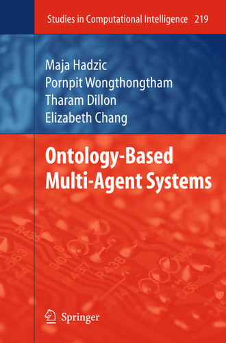 Ontology-Based Multi-Agent Systems (Studies in Computational Intelligence #219) book cover by Maja Hadzic, Elizabeth J. Chang, Pornpit Wongthongtham