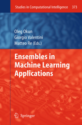 Ensembles in Machine Learning Applications (Studies in Computational Intelligence #373) book cover by 