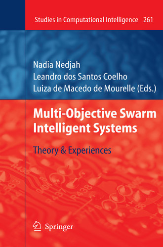 Multi-Objective Swarm Intelligent Systems: Theory & Experiences (Studies in Computational Intelligence #261) book cover by 