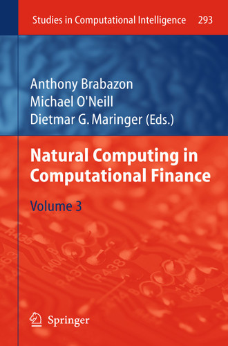 Natural Computing in Computational Finance: Volume 3 (Studies in Computational Intelligence #293) book cover by 