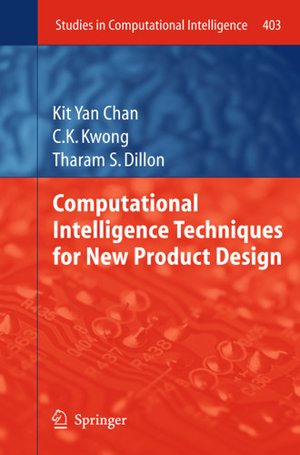 Computational Intelligence Techniques for New Product Design (Studies in Computational Intelligence #403) book cover by Kit Yan Chan, C.K. Kwong, Tharam S. Dillon