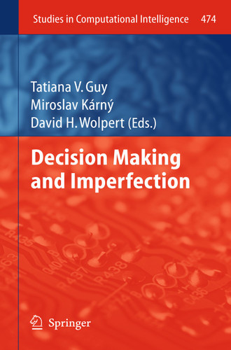 Decision Making and Imperfection (Studies in Computational Intelligence #474) book cover by 