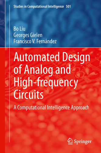 Automated Design of Analog and High-frequency Circuits: A Computational Intelligence Approach (Studies in Computational Intelligence #501) book cover by Bo Liu, Georges Gielen, Francisco V. Fernández