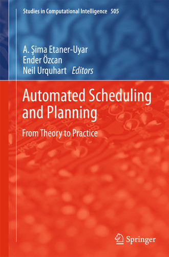 Automated Scheduling and Planning: From Theory to Practice (Studies in Computational Intelligence #505) book cover by 