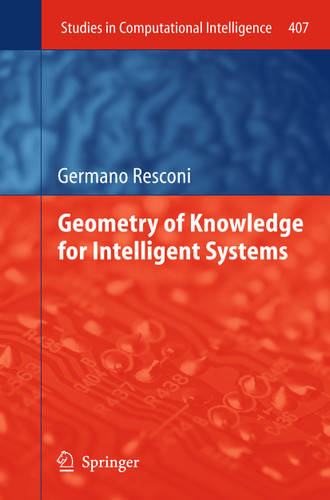 Geometry of Knowledge for Intelligent Systems (Studies in Computational Intelligence #407) book cover by Germano Resconi