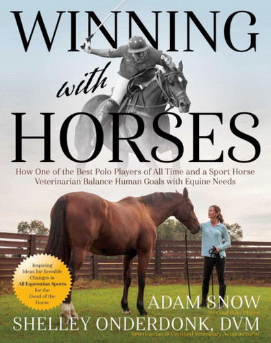 Winning with Horses: How One of the Best Polo Players of All Time and a Sport Horse Veterinarian Balance Human Goals with Equine Needs book cover by Shelley Onderdonk