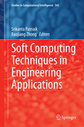 Soft Computing Techniques in Engineering Applications (Studies in Computational Intelligence #543) book cover by 