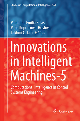 Innovations in Intelligent Machines-5: Computational Intelligence in Control Systems Engineering (Studies in Computational Intelligence #561) book cover by 