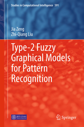Type-2 Fuzzy Graphical Models for Pattern Recognition (Studies in Computational Intelligence #590) book cover by Jia Zeng, Zhi-Qiang Liu