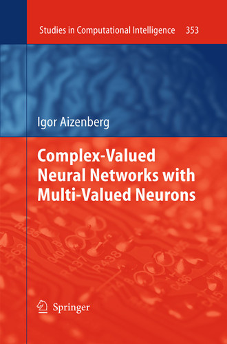 Complex-Valued Neural Networks with Multi-Valued Neurons (Studies in Computational Intelligence #353) book cover by Igor Aizenberg