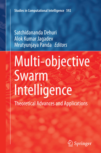 Multi-objective Swarm Intelligence: Theoretical Advances and Applications (Studies in Computational Intelligence #592) book cover by 