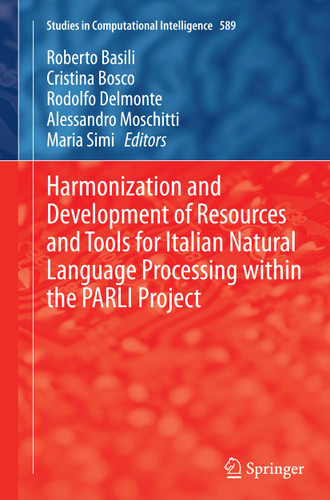 Harmonization and Development of Resources and Tools for Italian Natural Language Processing within the PARLI Project (Studies in Computational Intelligence #589) book cover by 