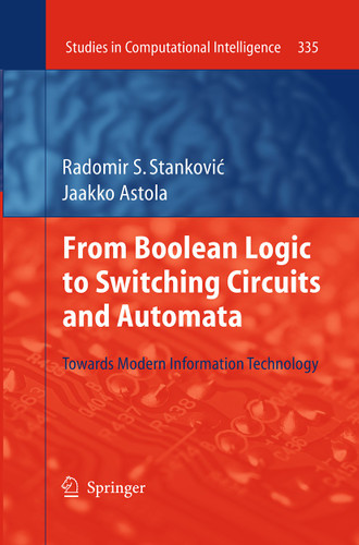 From Boolean Logic to Switching Circuits and Automata: Towards Modern Information Technology (Studies in Computational Intelligence #335) book cover by Radomir S. Stankovic, Jaakko Astola