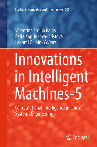 Innovations in Intelligent Machines-5: Computational Intelligence in Control Systems Engineering (Studies in Computational Intelligence #561) book cover by 