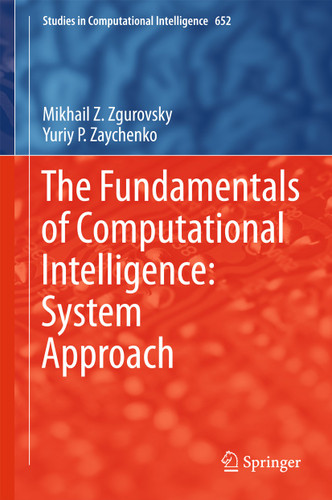 The Fundamentals of Computational Intelligence: System Approach (Studies in Computational Intelligence #652) book cover by Mikhail Z. Zgurovsky, Yuriy P. Zaychenko