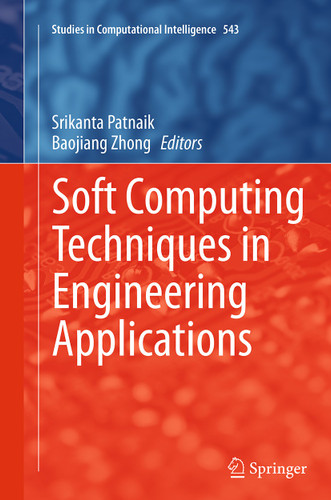Soft Computing Techniques in Engineering Applications (Studies in Computational Intelligence #543) book cover by 
