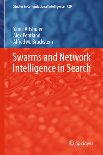 Swarms and Network Intelligence in Search (Studies in Computational Intelligence #729) book cover by Yaniv Altshuler, Alex Pentland, Alfred M. Bruckstein