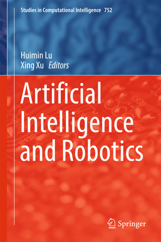 Artificial Intelligence and Robotics (Studies in Computational Intelligence #752) book cover by 