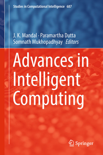 Advances in Intelligent Computing (Studies in Computational Intelligence #687) book cover by 