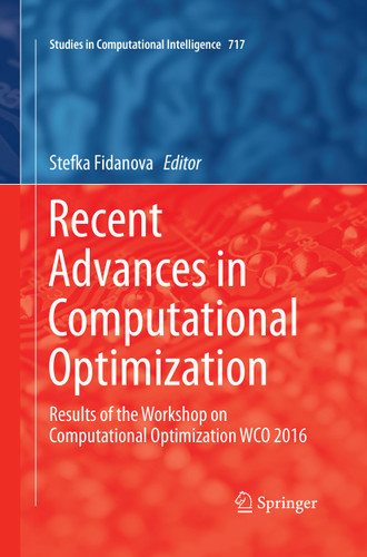 Recent Advances in Computational Optimization: Results of the Workshop on Computational Optimization WCO 2016 (Studies in Computational Intelligence #717) book cover by 