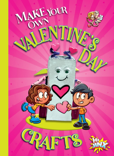 Make Your Own Valentine's Day Crafts book cover by Kayla Rossow
