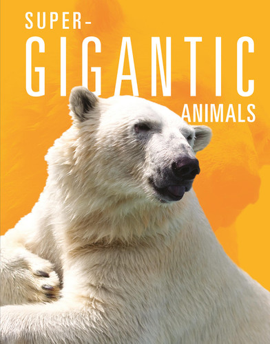 Super-Gigantic Animals book cover by Joanne Mattern
