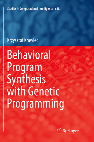 Behavioral Program Synthesis with Genetic Programming (Studies in Computational Intelligence #618) book cover by Krzysztof Krawiec
