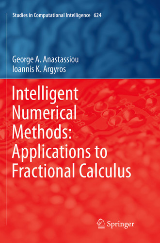 Intelligent Numerical Methods: Applications to Fractional Calculus (Studies in Computational Intelligence #624) book cover by George A. Anastassiou, Ioannis K. Argyros
