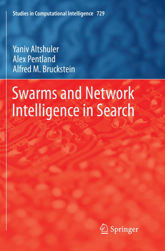 Swarms and Network Intelligence in Search (Studies in Computational Intelligence #729) book cover by Yaniv Altshuler, Alex Pentland, Alfred M. Bruckstein