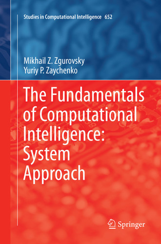 The Fundamentals of Computational Intelligence: System Approach (Studies in Computational Intelligence #652) book cover by Mikhail Z. Zgurovsky, Yuriy P. Zaychenko