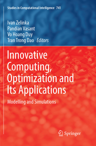 Innovative Computing, Optimization and Its Applications: Modelling and Simulations (Studies in Computational Intelligence #741) book cover by 