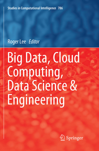 Big Data, Cloud Computing, Data Science & Engineering (Studies in Computational Intelligence #786) book cover by 