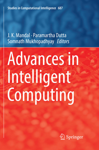 Advances in Intelligent Computing (Studies in Computational Intelligence #687) book cover by 