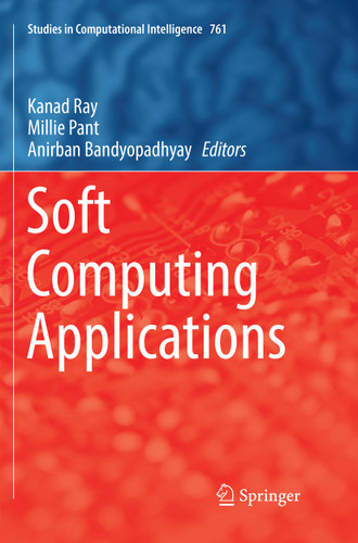 Soft Computing Applications (Studies in Computational Intelligence #761) book cover by 