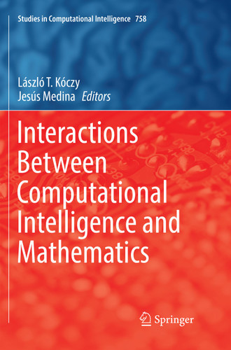 Interactions Between Computational Intelligence and Mathematics (Studies in Computational Intelligence #758) book cover by 
