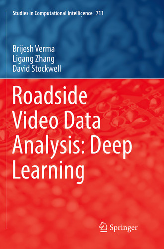 Roadside Video Data Analysis: Deep Learning (Studies in Computational Intelligence #711) book cover by Brijesh Verma, Ligang Zhang, David Stockwell