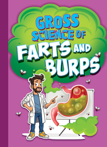 Gross Science of Farts and Burps (Awesome, Disgusting Science) book cover by Stephanie Bearce